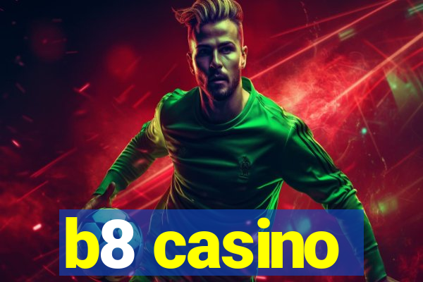 b8 casino