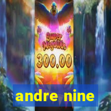 andre nine