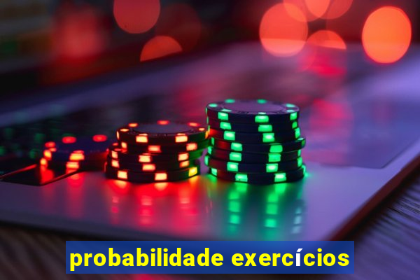 probabilidade exercícios