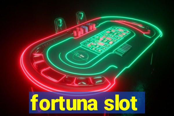 fortuna slot