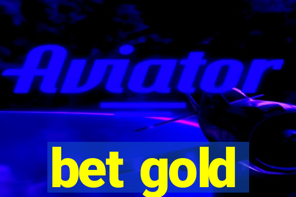 bet gold