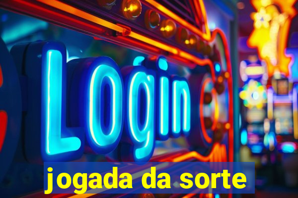 jogada da sorte