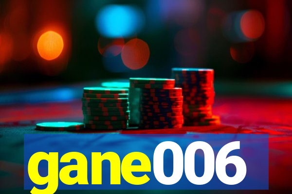 gane006