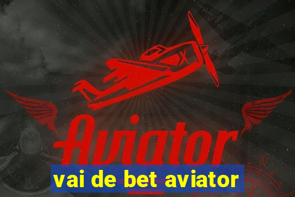 vai de bet aviator