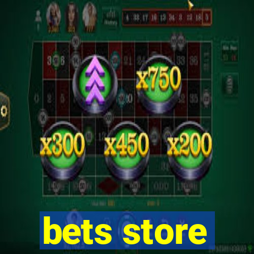 bets store