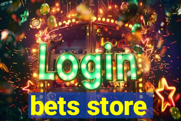 bets store