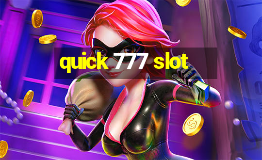 quick 777 slot