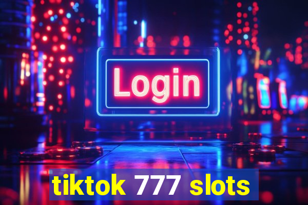 tiktok 777 slots