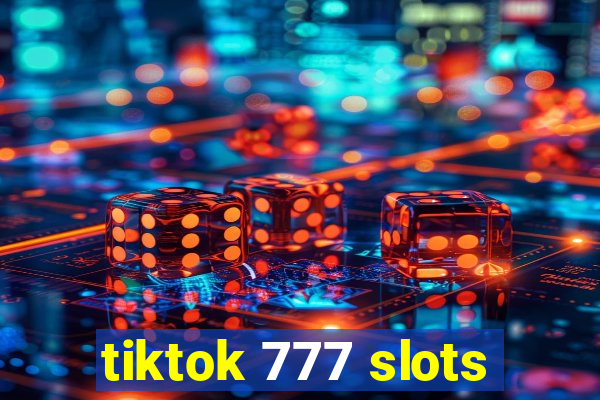 tiktok 777 slots