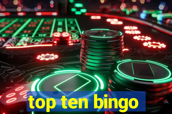 top ten bingo