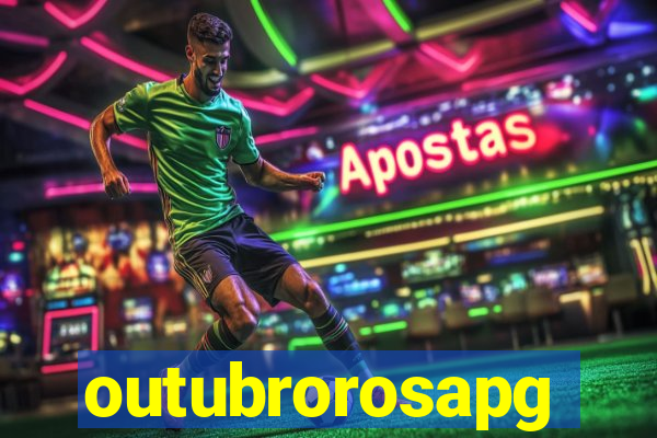 outubrorosapg