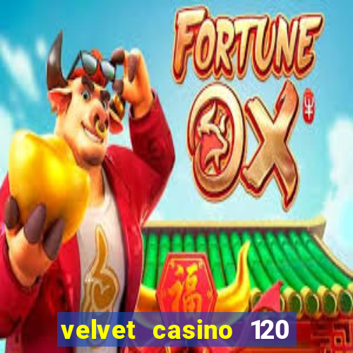 velvet casino 120 free spins copycat