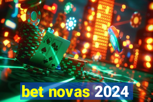 bet novas 2024