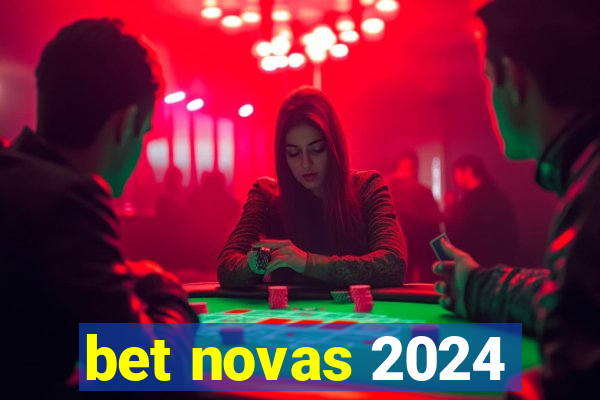 bet novas 2024