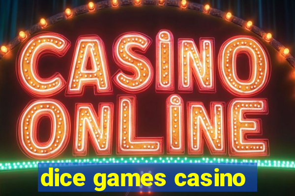 dice games casino