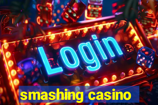 smashing casino