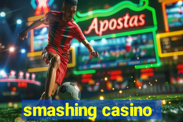 smashing casino