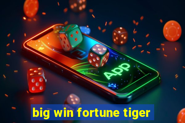 big win fortune tiger