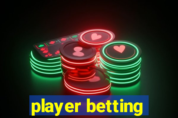 player betting