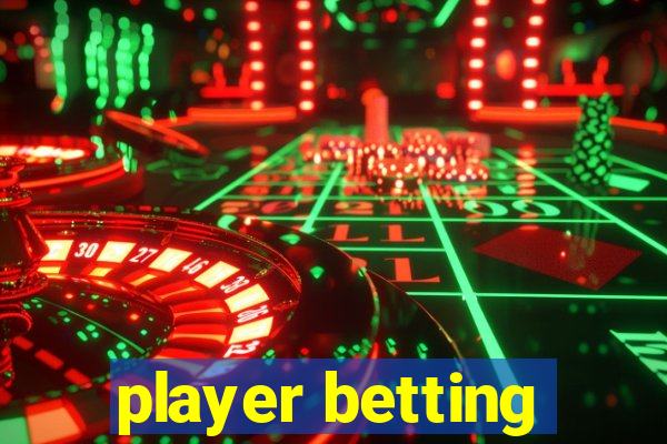 player betting