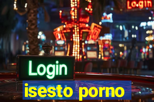 isesto porno