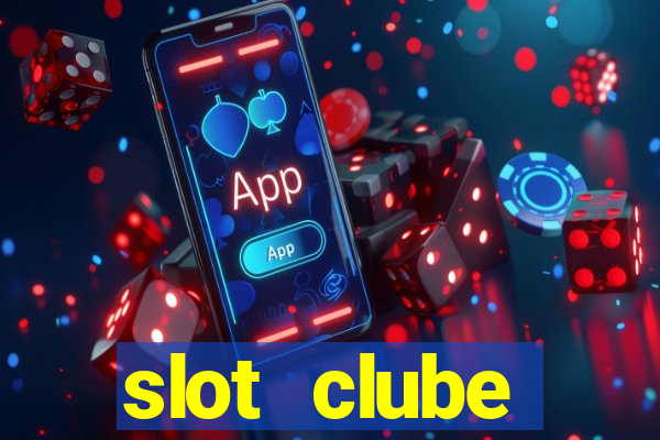 slot  clube