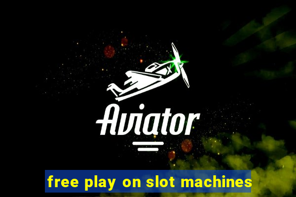 free play on slot machines