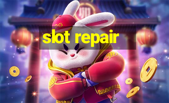 slot repair