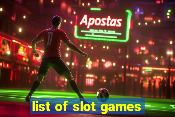 list of slot games