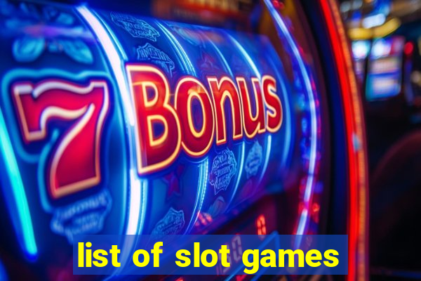 list of slot games