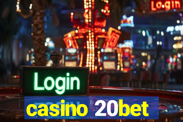 casino 20bet