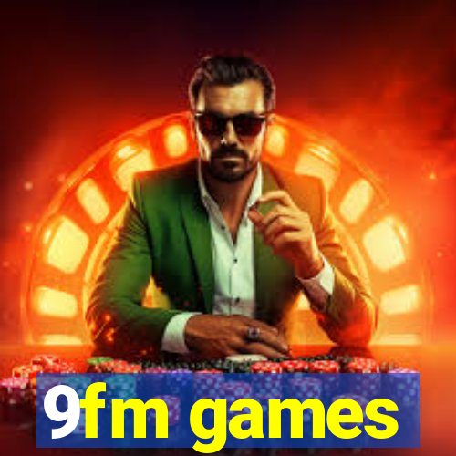 9fm games