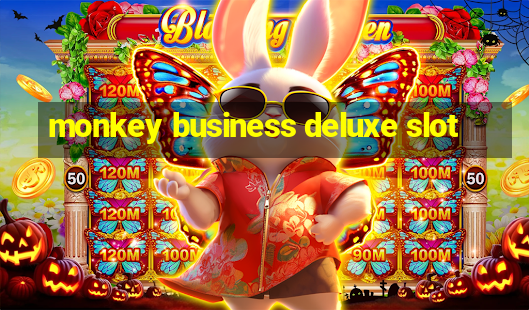 monkey business deluxe slot