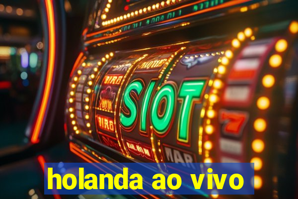 holanda ao vivo