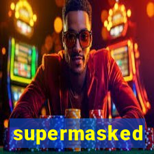 supermasked