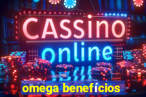 omega benefícios