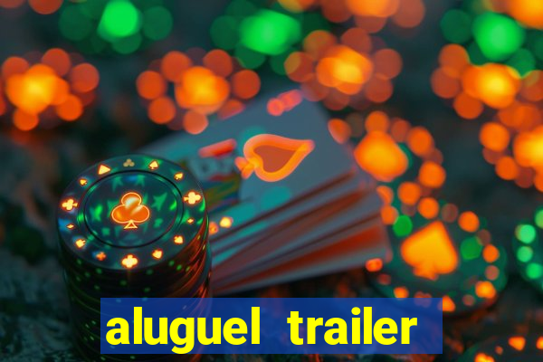 aluguel trailer porto alegre