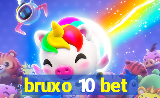 bruxo 10 bet