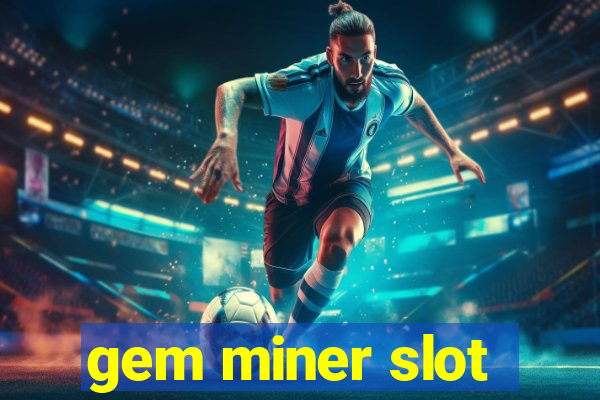 gem miner slot