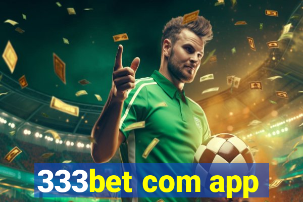 333bet com app