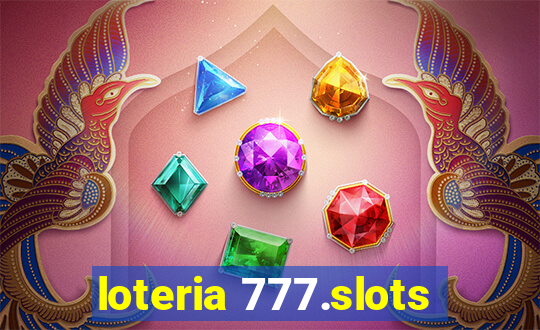 loteria 777.slots