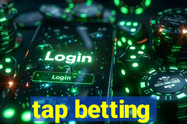 tap betting