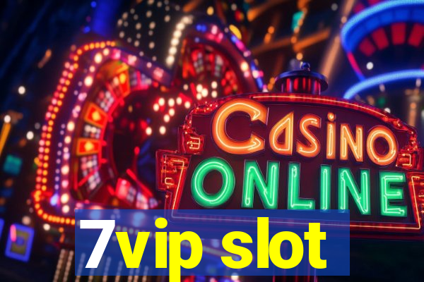 7vip slot