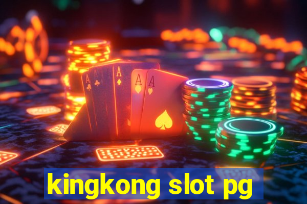 kingkong slot pg