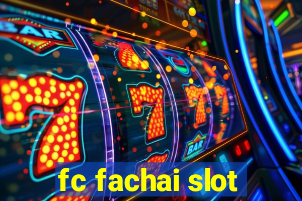 fc fachai slot