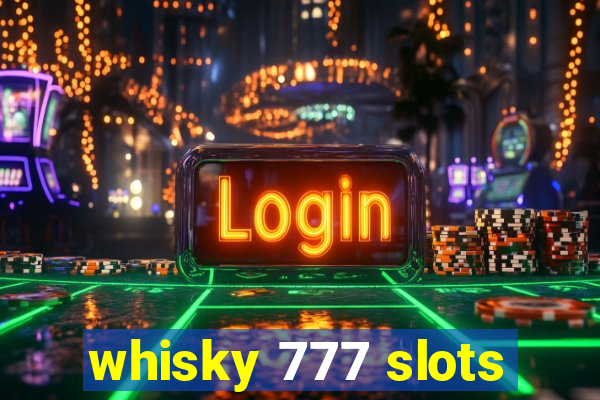 whisky 777 slots