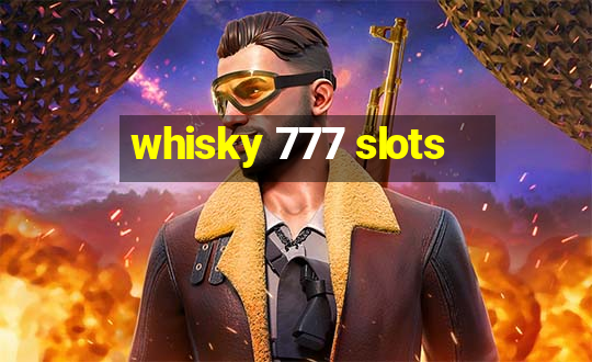 whisky 777 slots