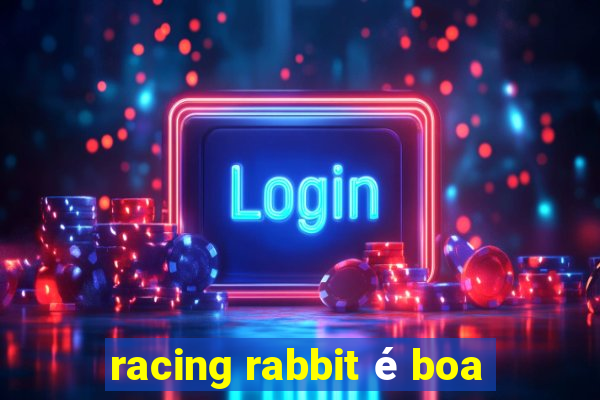 racing rabbit é boa