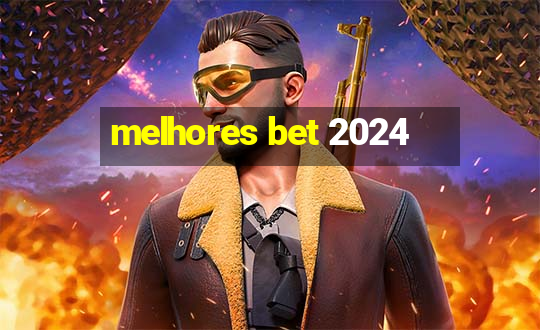 melhores bet 2024