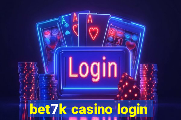 bet7k casino login